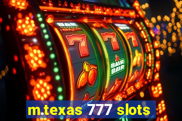 m.texas 777 slots